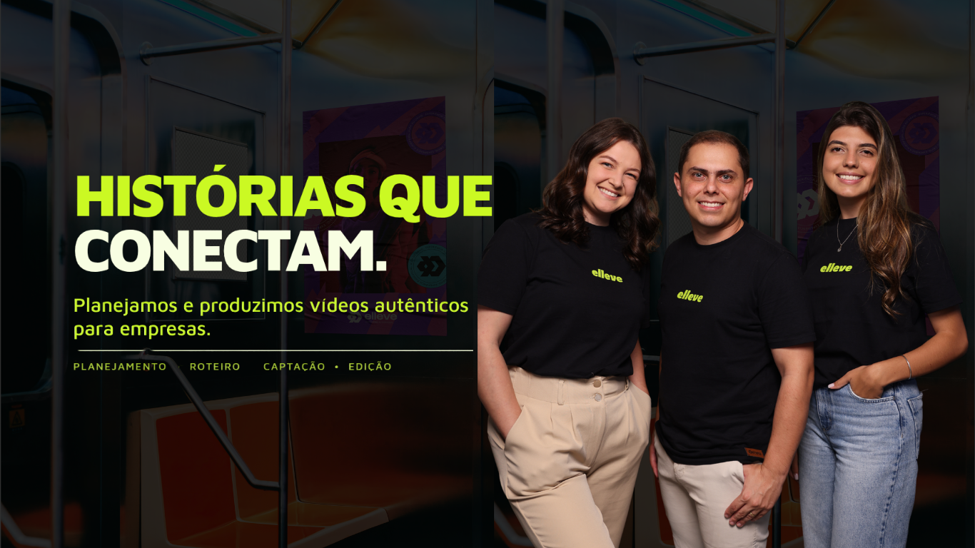 Equipe Elleve: histórias que conectam e etapas de produção audiovisual.